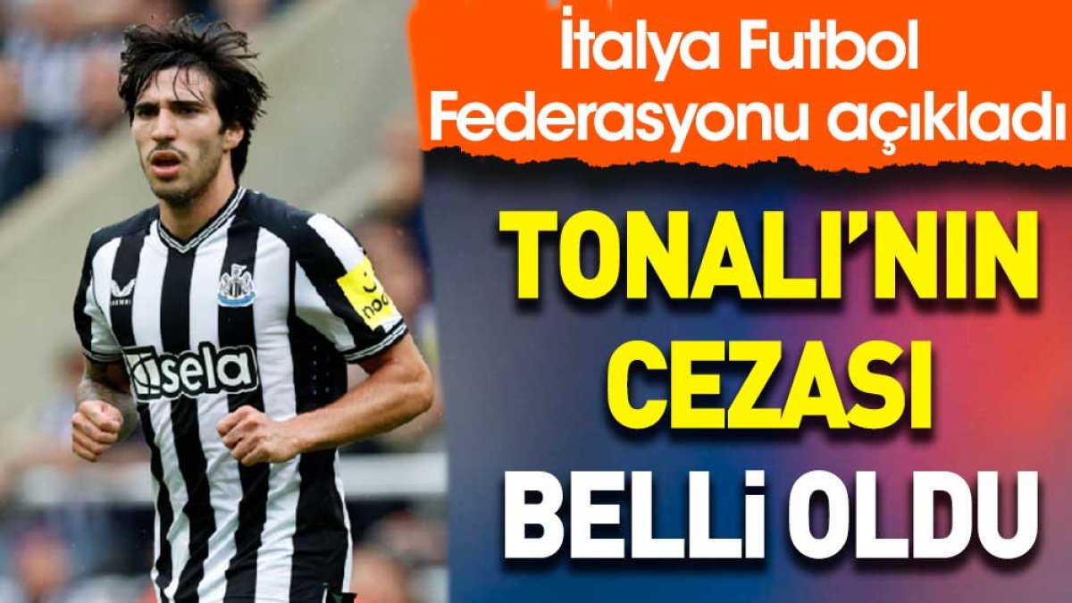 Sandro Tonali'nin cezası belli oldu. İtalya Futbol Federasyonu açıkladı