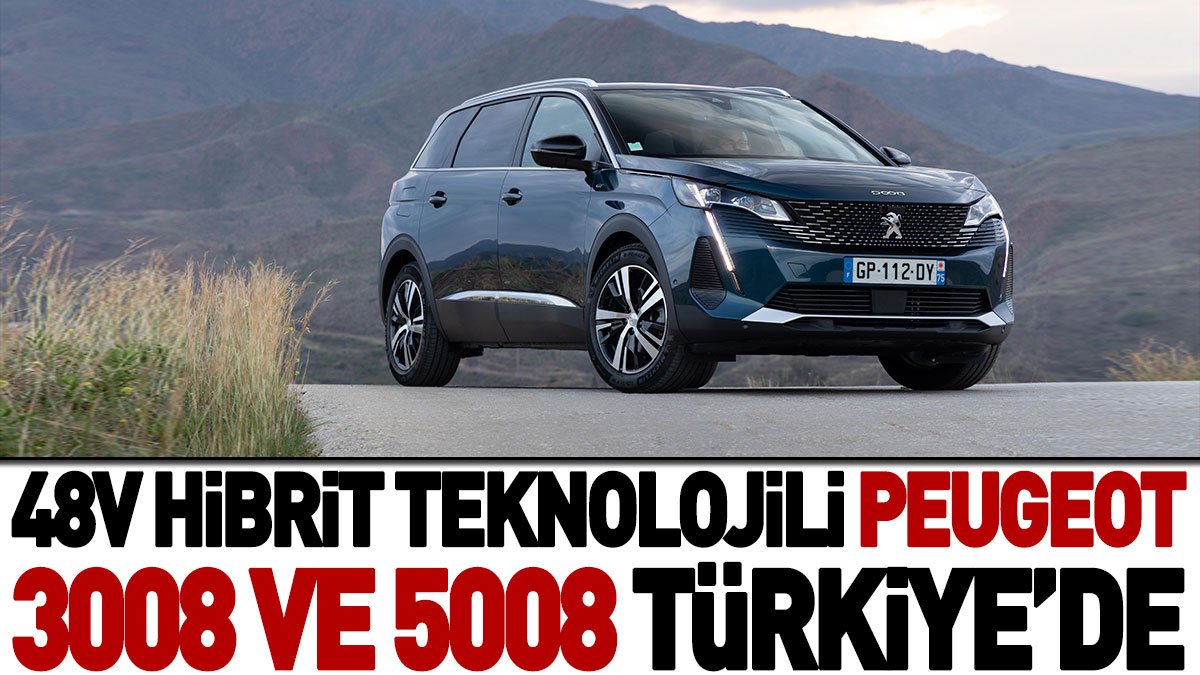 48V hibrit teknolojili Peugeot 3008 ve 5008 Türkiye’de!