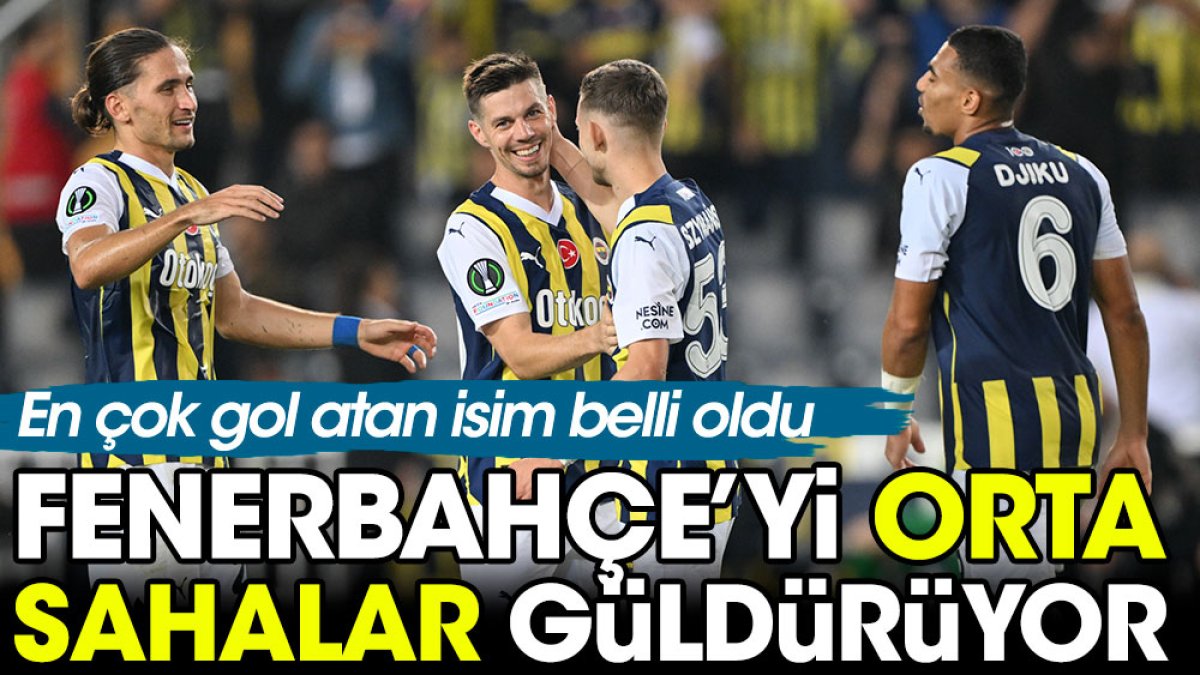Fenerbahçe'yi orta sahalar güldürüyor. En çok gol katkısı sağlayan isim belli oldu