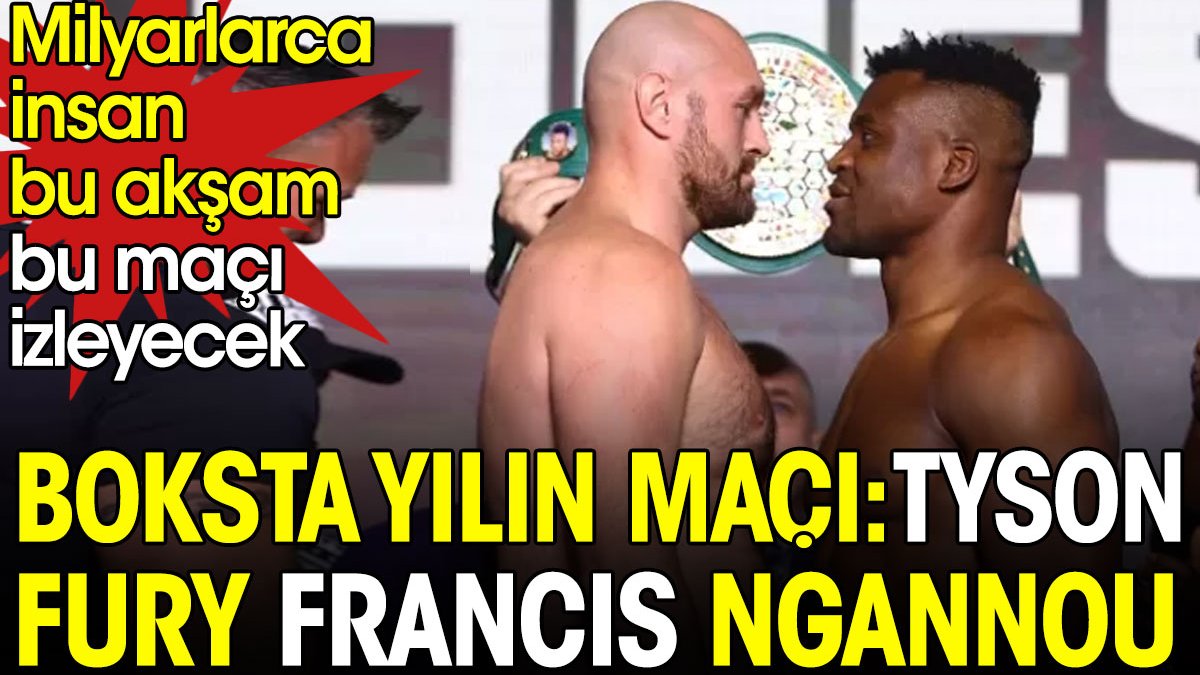 Boksta yılın maçı: Tyson Fury Francis Ngonnou