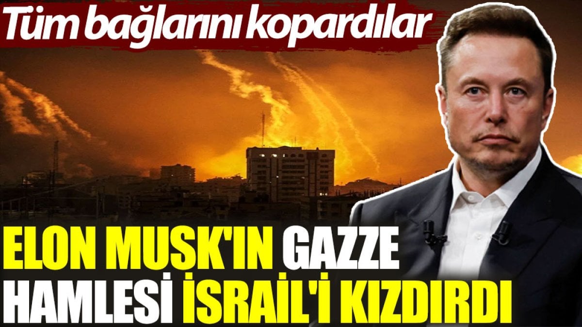 Elon Musk'ın Gazze hamlesi İsrail'i kızdırdı: Tüm bağlarını kopardılar