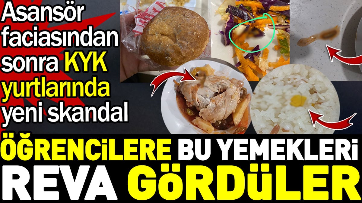 Asansör faciasından sonra KYK yurtlarında yeni skandal. Öğrencilere bu yemekleri reva gördüler