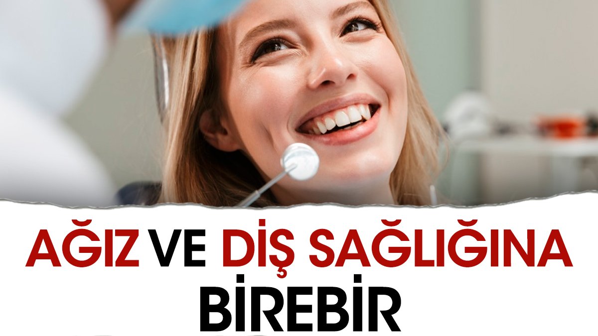 Ağız ve diş sağlığına birebir