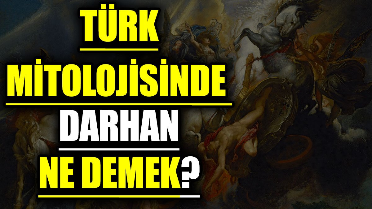 Türk mitolojisinde Darhan ne demek?