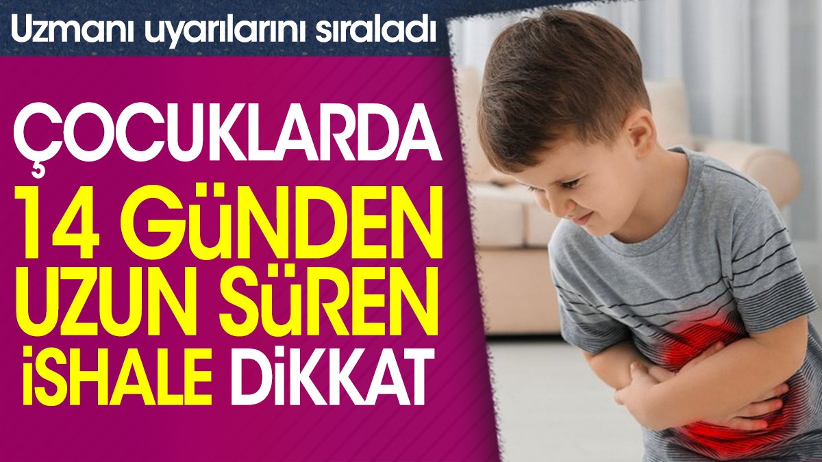 Çocuklarda 14 günden uzun süren ishale dikkat. Uzmanı uyarılarını sıraladı