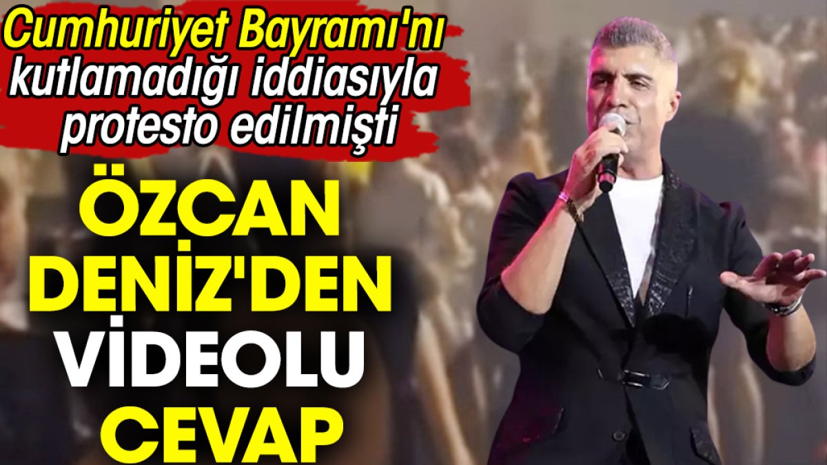 Özcan Deniz'den videolu cevap. Cumhuriyet Bayramı'nı kutlamadığı iddiasıyla protesto edilmişti