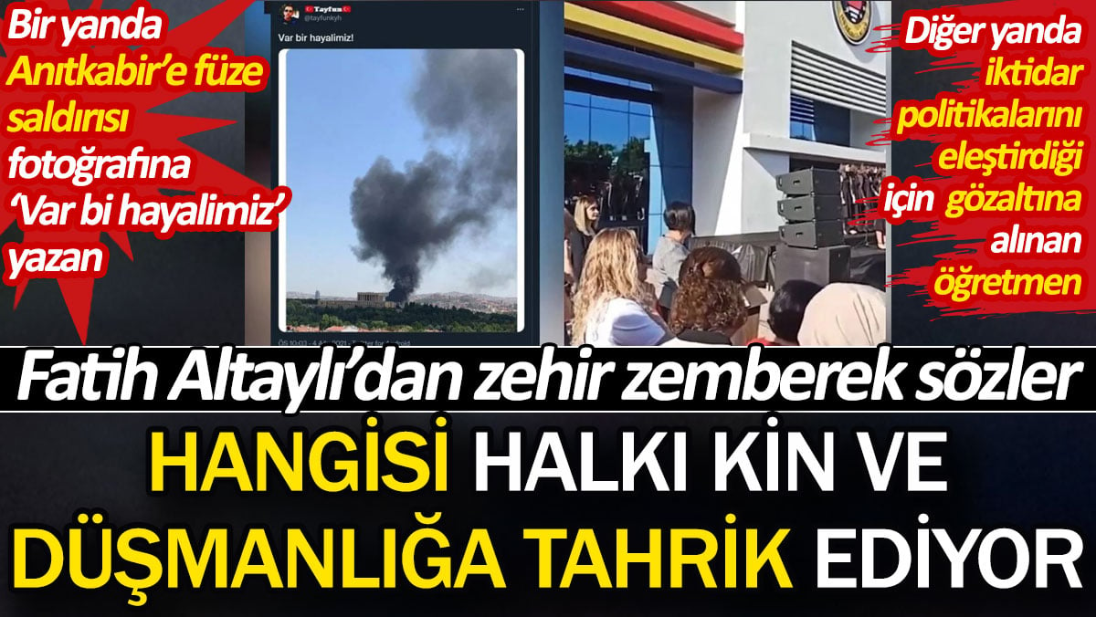 Hangisi halkı kin ve düşmanlığa tahrik ediyor. Fatih Altaylı’dan zehir zemberek sözler