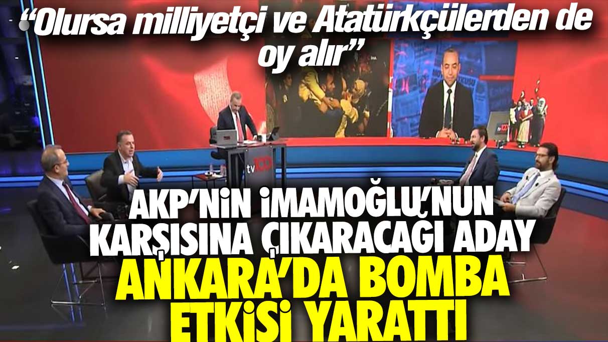 AKP'nin İmamoğlu'nun karşısına çıkaracağı aday Ankara'da bomba etkisi yarattı