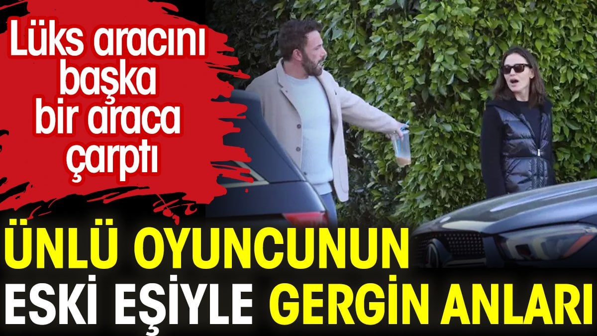 Ünlü oyuncunun eski eşiyle gergin anları. Lüks aracını başka bir araca çarptı