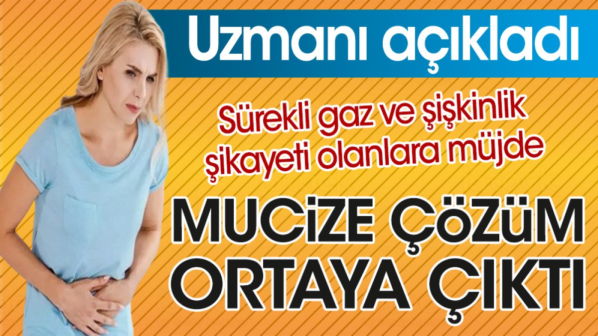 Sürekli gaz ve şişkinlik şikayeti olanlara mucize çözüm ortaya çıktı. Uzmanı açıkladı