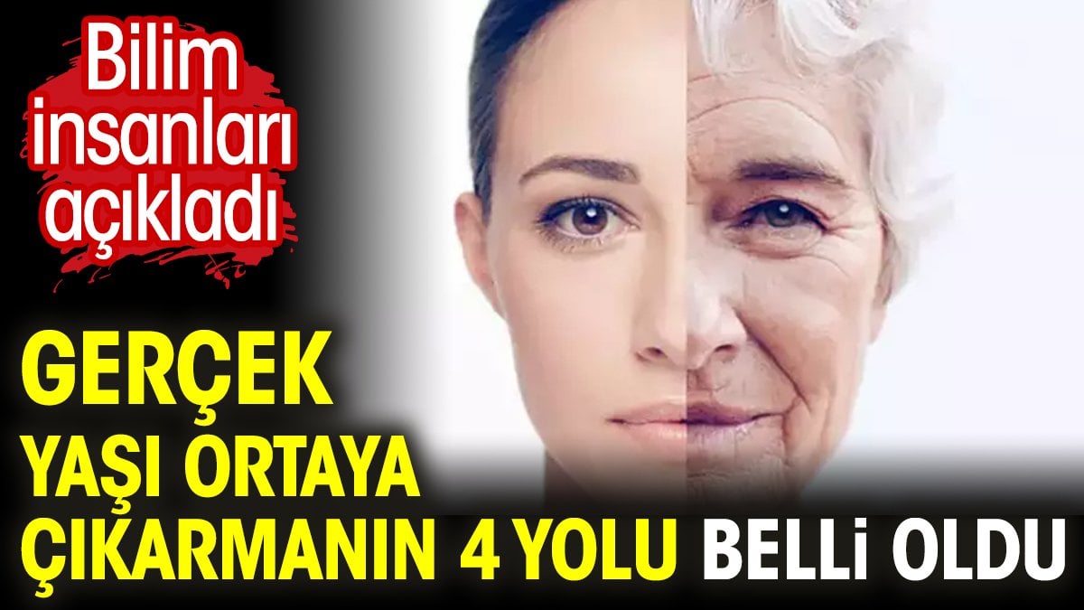 Gerçek yaşı ortaya çıkarmanın 4 yolu belli oldu. Bilim insanları açıkladı