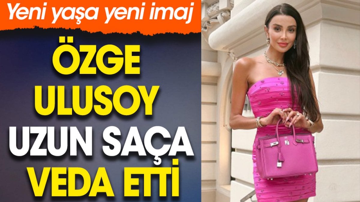 Özge Ulusoy uzun saça veda etti. Yeni yaşa yeni imaj