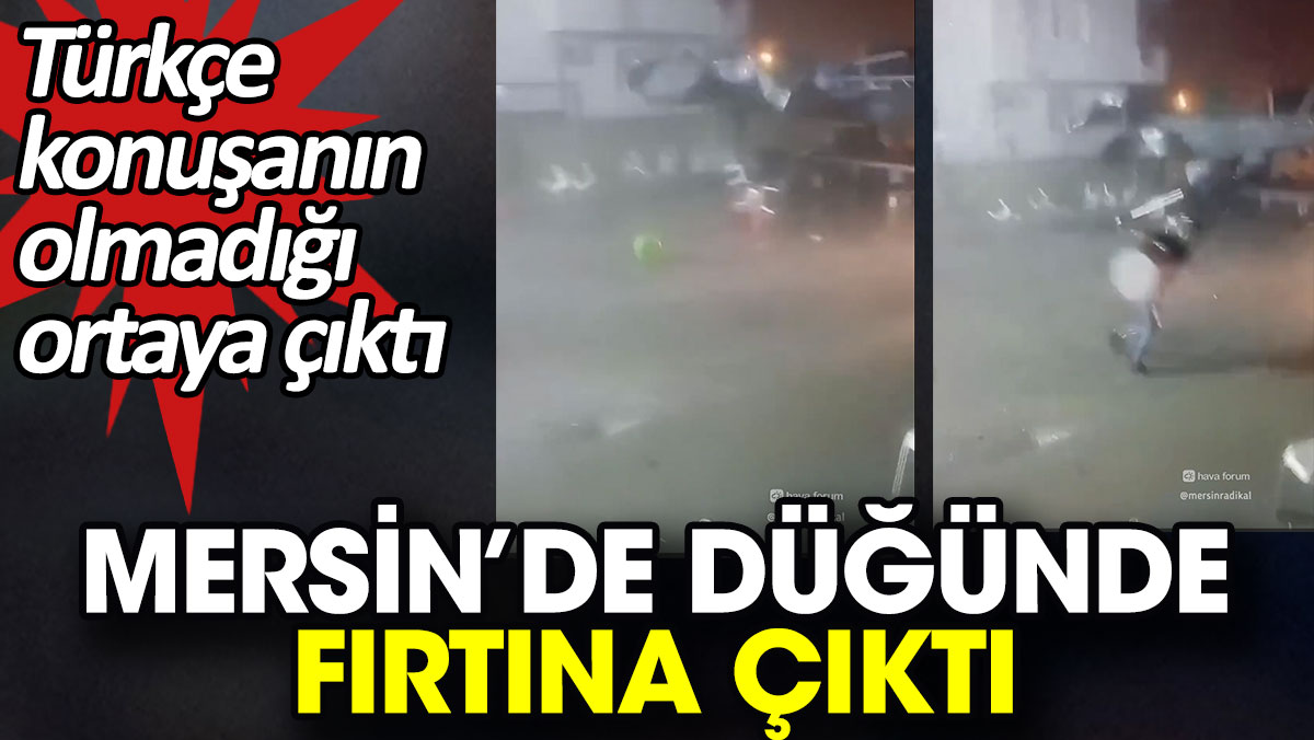 Mersin’deki fırtınada Türkçe konuşan yoktu. Arkadaki otobüste Türk bayrağı olmasa yabancı ülke sanılırdı