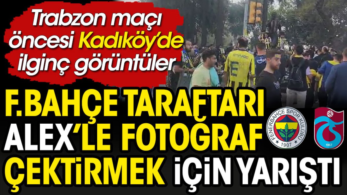 Fenerbahçe taraftarı Kadıköy'de Alex de Souza ile fotoğraf çektirmek için yarıştı!