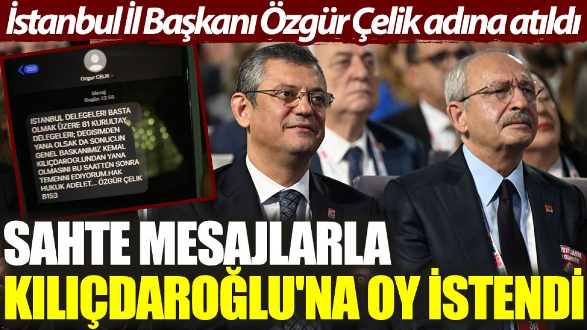 Sahte mesajlarla Kılıçdaroğlu'na oy istendi