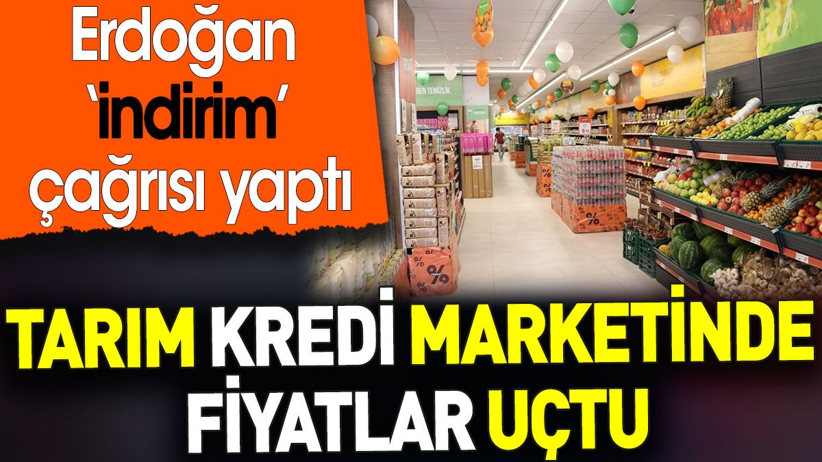 Erdoğan’ın ‘indirim yapın’ çağrısı yaptığı Tarım Kredi Marketi’nde fiyatlar uçtu