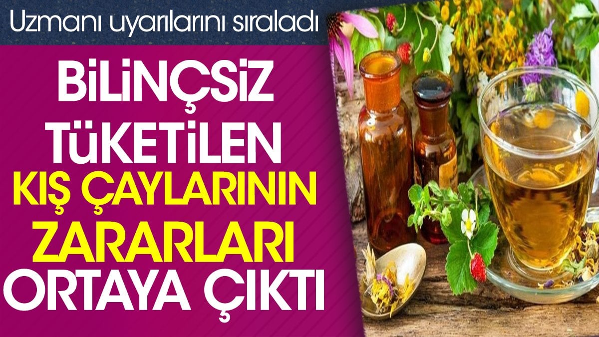 Bilinçsiz tüketilen kış çaylarının zararları ortaya çıktı. Uzmanı uyarılarını sıraladı