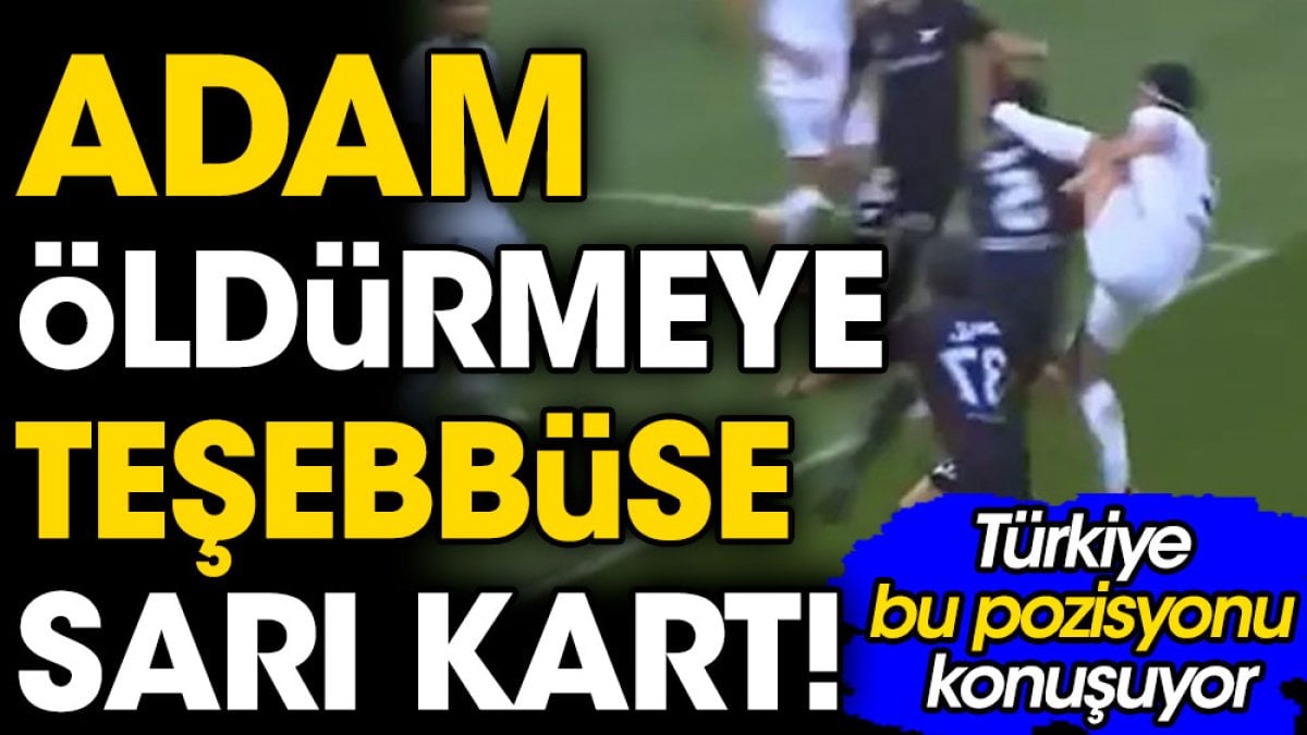 Adam öldürmeye teşebbüse sarı kart! Tüm Türkiye bu pozisyonu konuşuyor