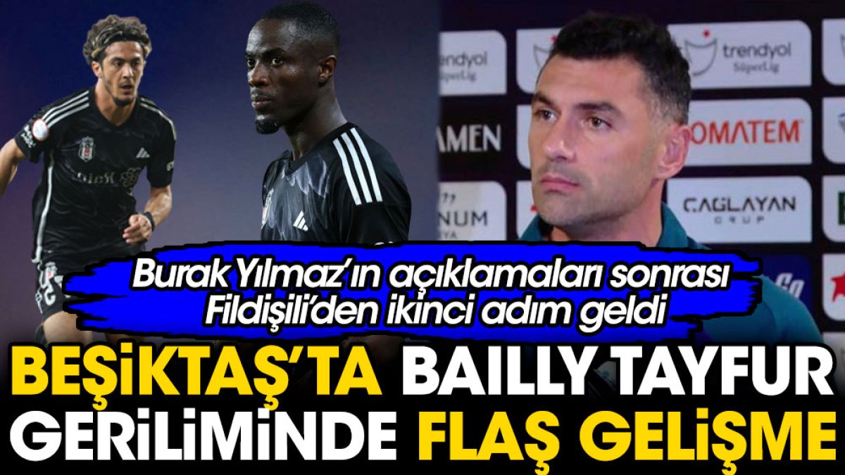 Beşiktaş'ta Bailly Tayfur geriliminde flaş gelişme