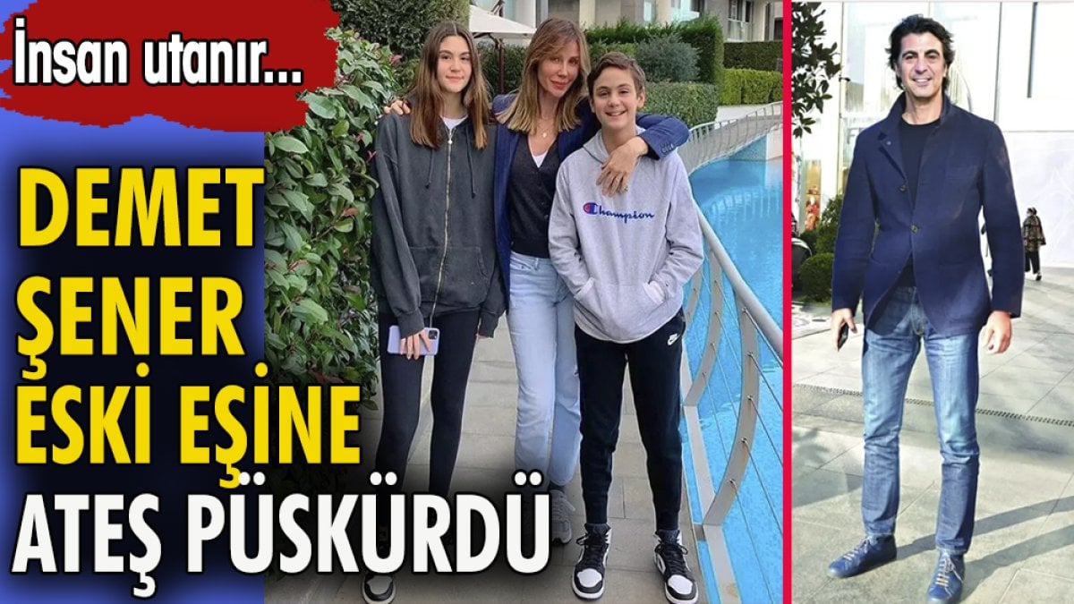 Demet Şener eski eşine ateş püskürdü. İnsan utanır