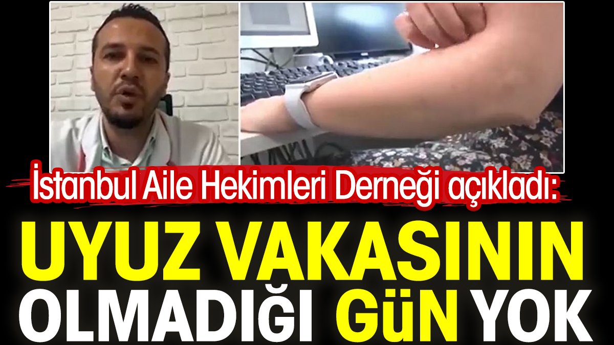 İstanbul Aile Hekimleri Derneği açıkladı: Uyuz vakasının olmadığı gün yok