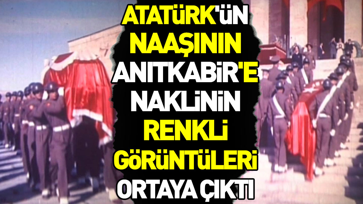 Atatürk'ün naaşının Anıtkabir'e naklinin renkli görüntüleri ortaya çıktı