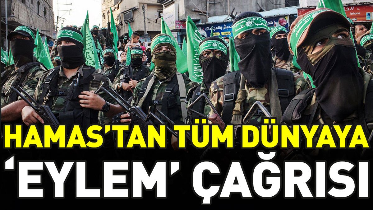 Hamas’tan tüm dünyaya ‘eylem’ çağrısı