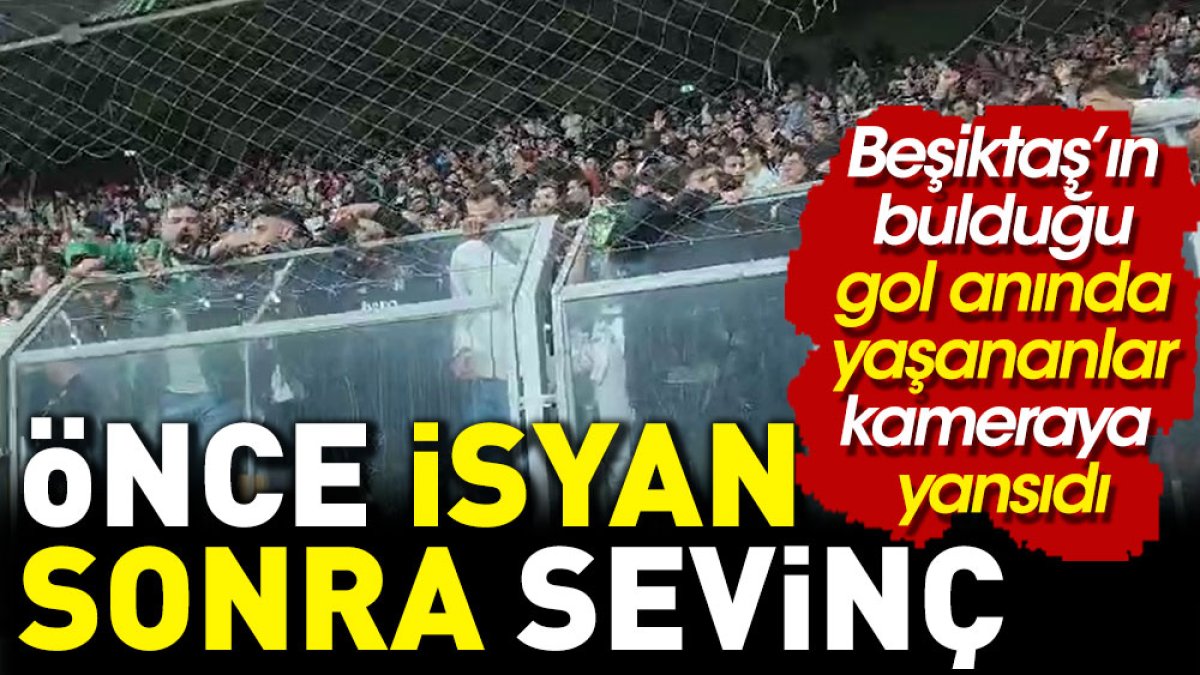 Beşiktaş taraftarından önce tezahürat, sonra gol sevinci