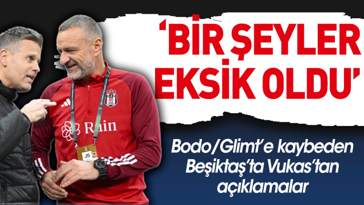 Bodo/Glimt'e kaybeden Beşiktaş'ta Hari Vukas: Bir şeyler eksik oldu