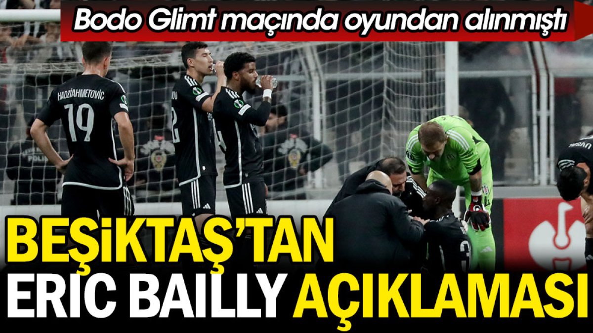 Beşiktaş'tan Bailly açıklaması. Bodo Glimt maçında oyundan alınmıştı