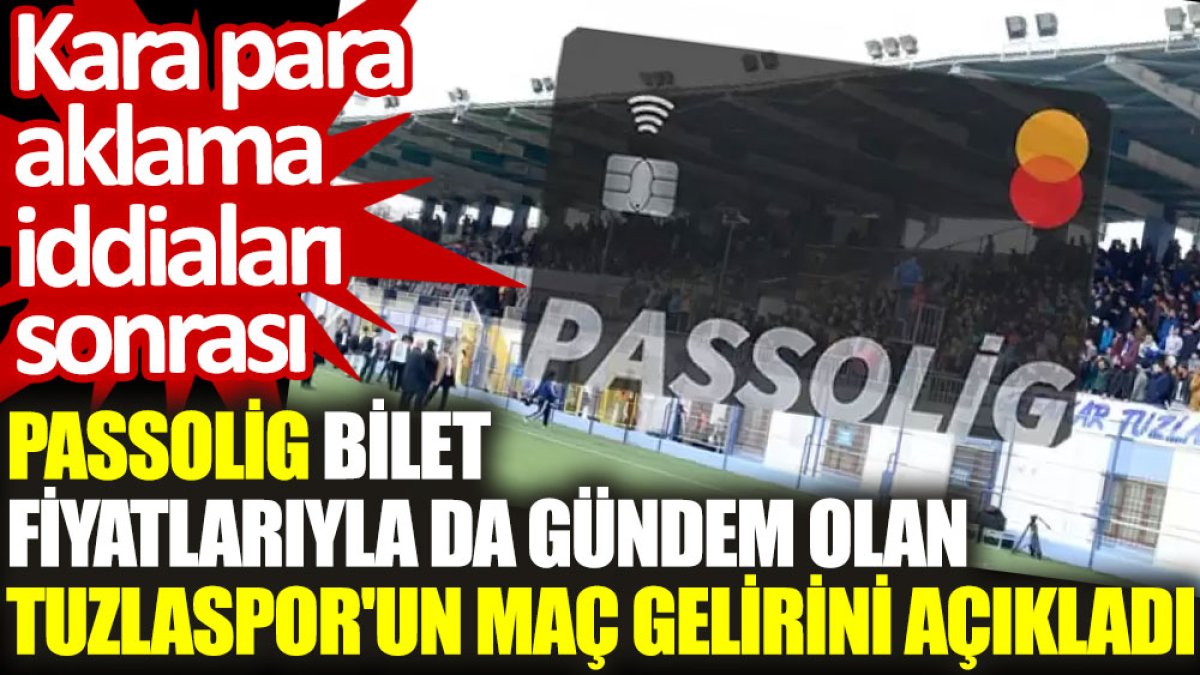 Passolig, bilet fiyatlarıyla da gündem olan Tuzlaspor'un maç gelirini açıkladı