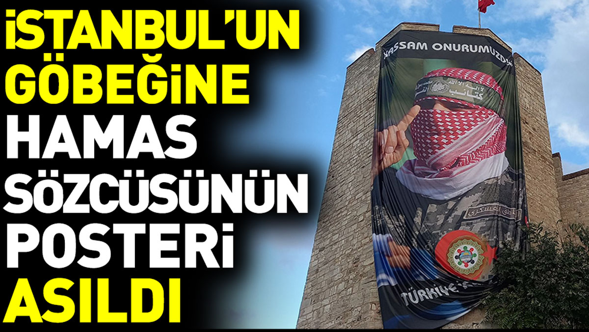İstanbul’un göbeğine HAMAS sözcüsünün posteri asıldı
