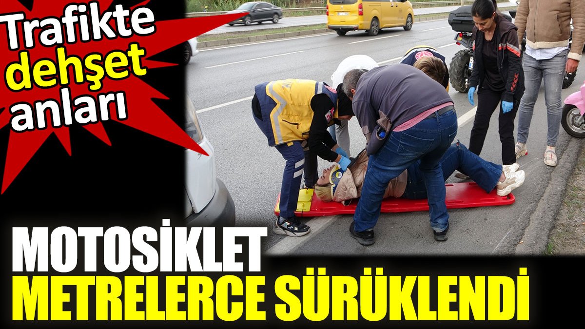 Motosiklet metrelerce sürüklendi. Trafikte dehşet anları