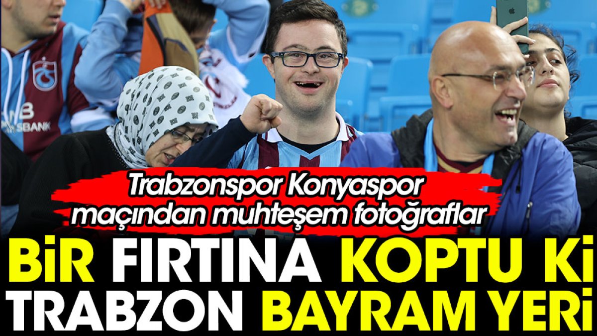 Trabzonspor Konyaspor maçından en güzel fotoğraflar. Bir fırtına koptu ki
