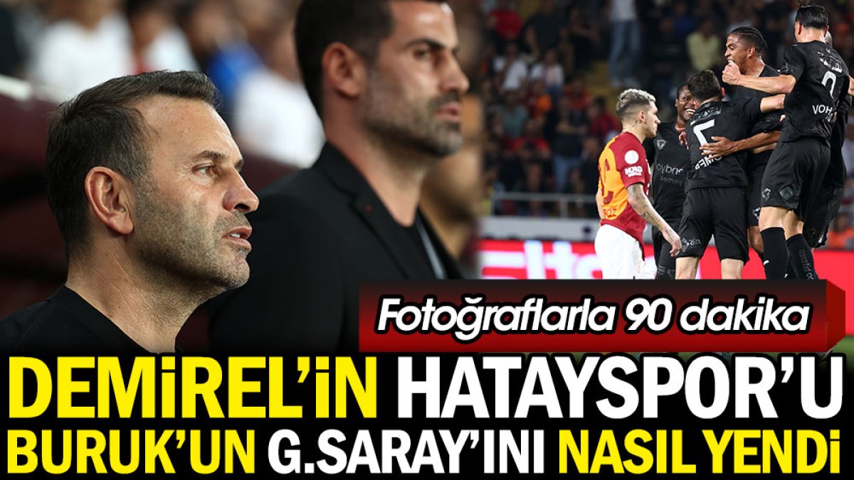 Volkan Demirel'in Hatayspor'u Okan Buruk'un Galatasaray'ını nasıl yendi? Fotoğraflarla 90 dakika