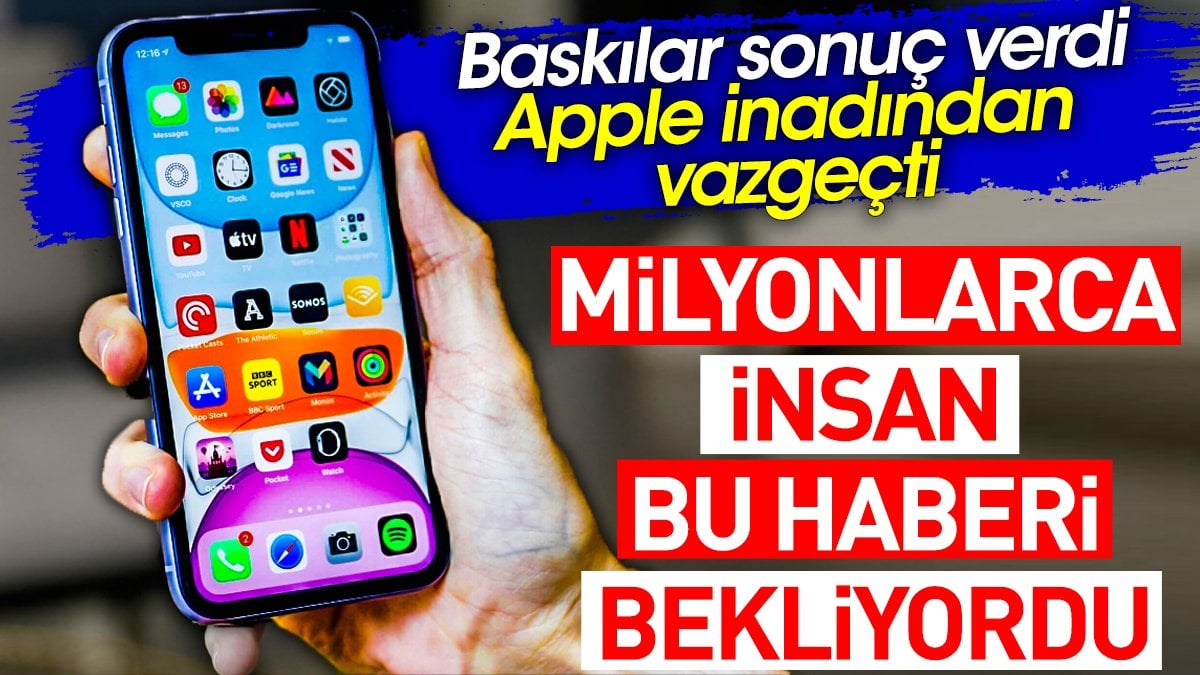 Apple inadından sonunda vazgeçti. Milyonlarca insan bu haberi bekliyordu