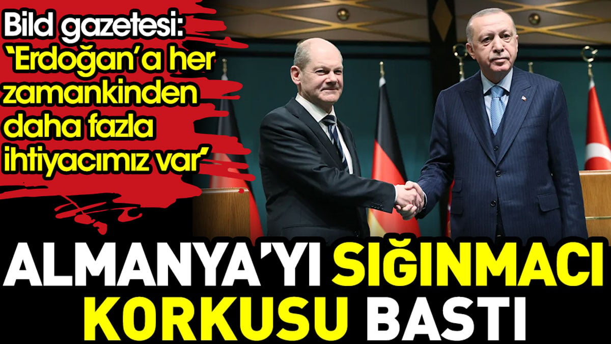 Almanya’yı sığınmacı korkusu bastı. ''Erdoğan'a her zamankinden daha fazla ihtiyacımız var'' dediler