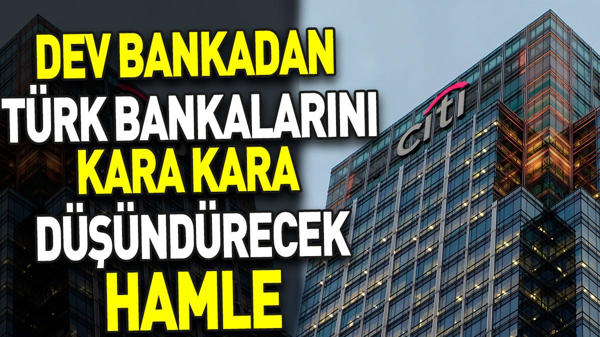 Dev bankadan Türk bankalarını kara kara düşündürecek hamle