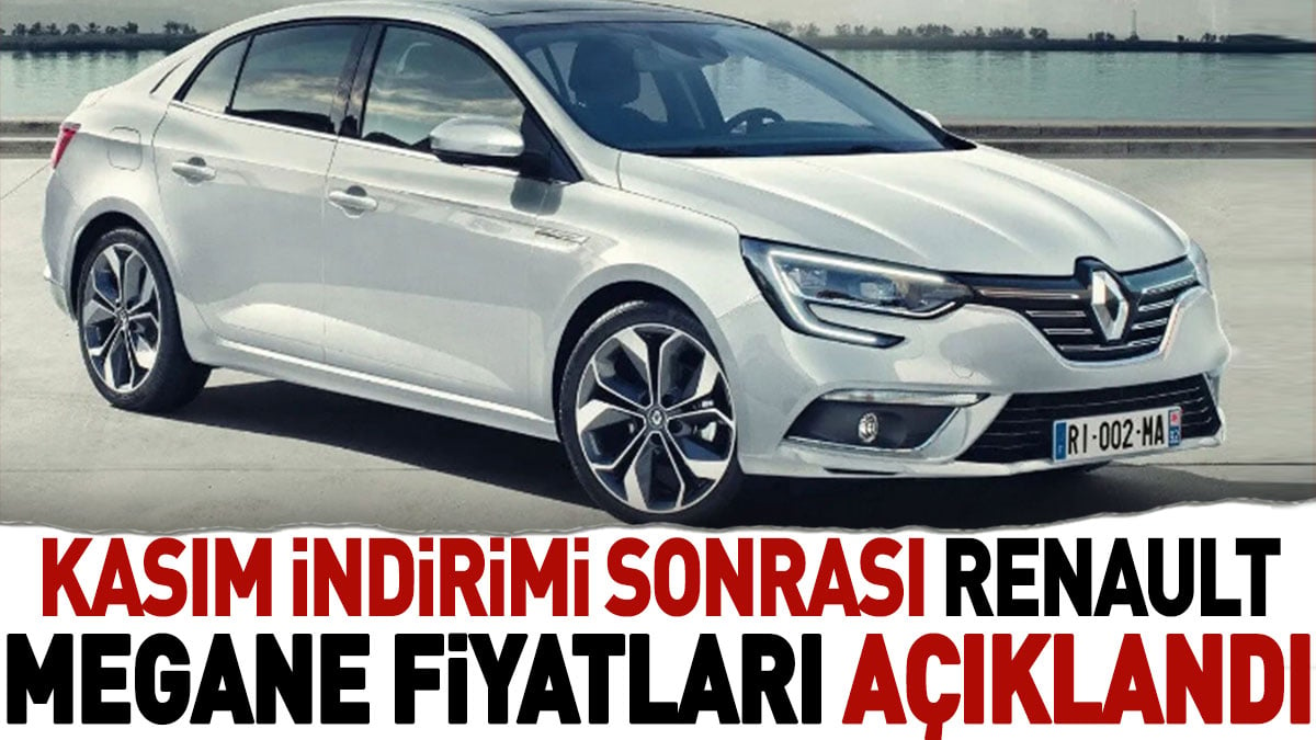 Kasım indirimi sonrası Renault Megane fiyatları açıklandı