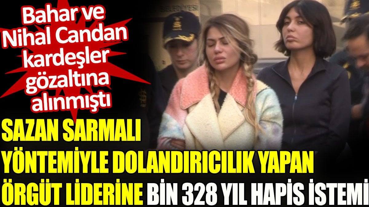 Sazan sarmalı yöntemiyle dolandırıcılık yapan örgüt liderine bin 328 yıl hapis istemi