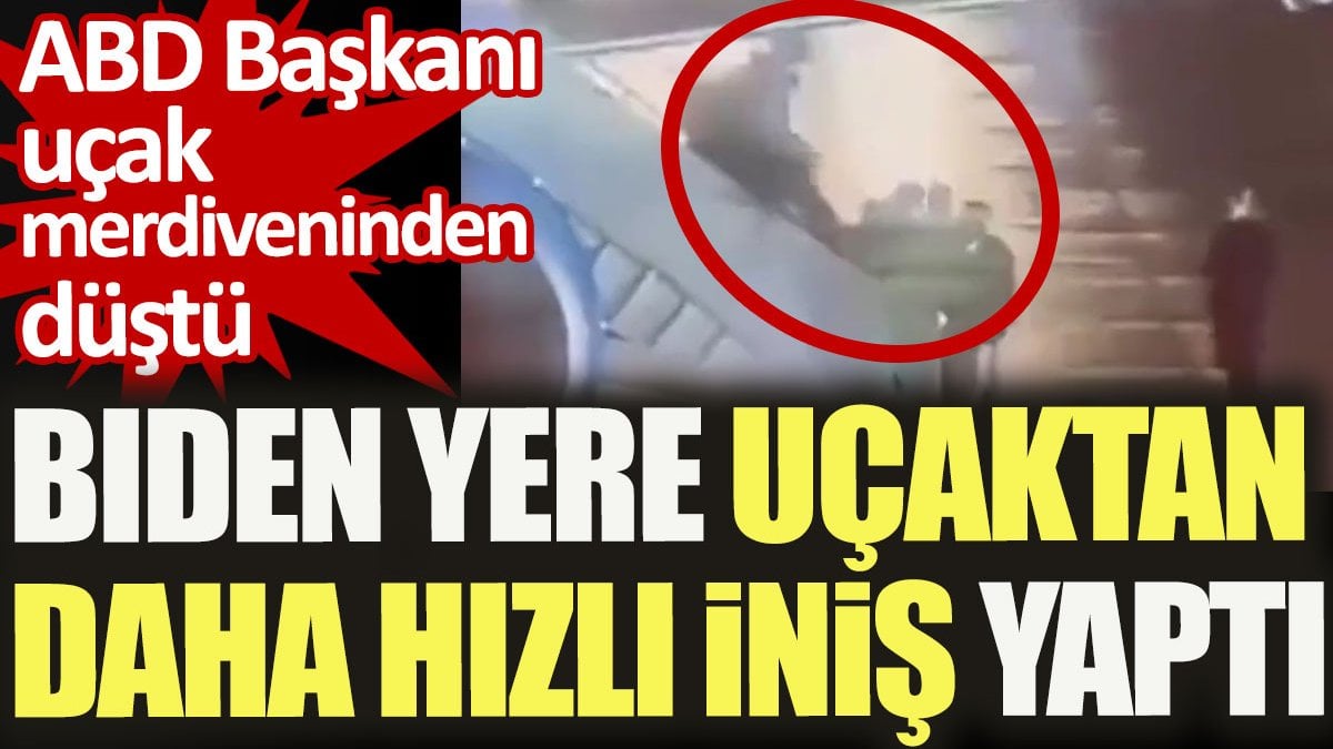 Biden yere uçaktan daha hızlı iniş yaptı. ABD Başkanı uçak merdiveninden düştü