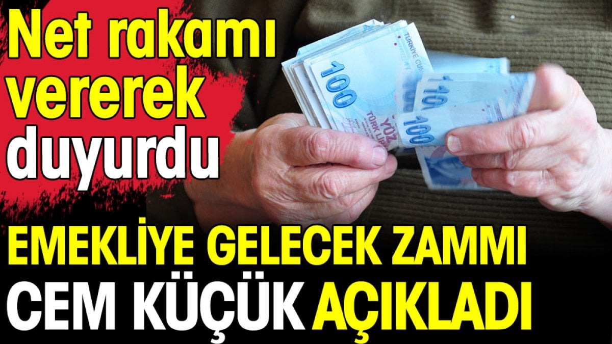 Emekliye gelecek zammı Cem Küçük açıkladı. Net rakamı vererek duyurdu