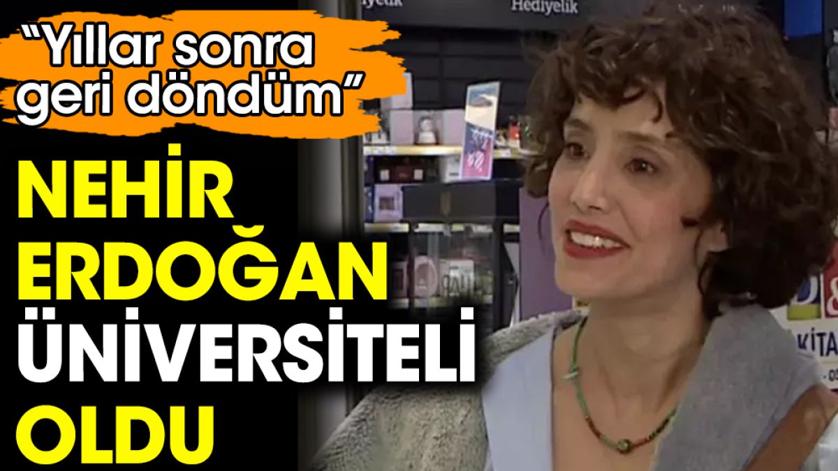 Nehir Erdoğan üniversiteli oldu. "Tekrar okula başladım"