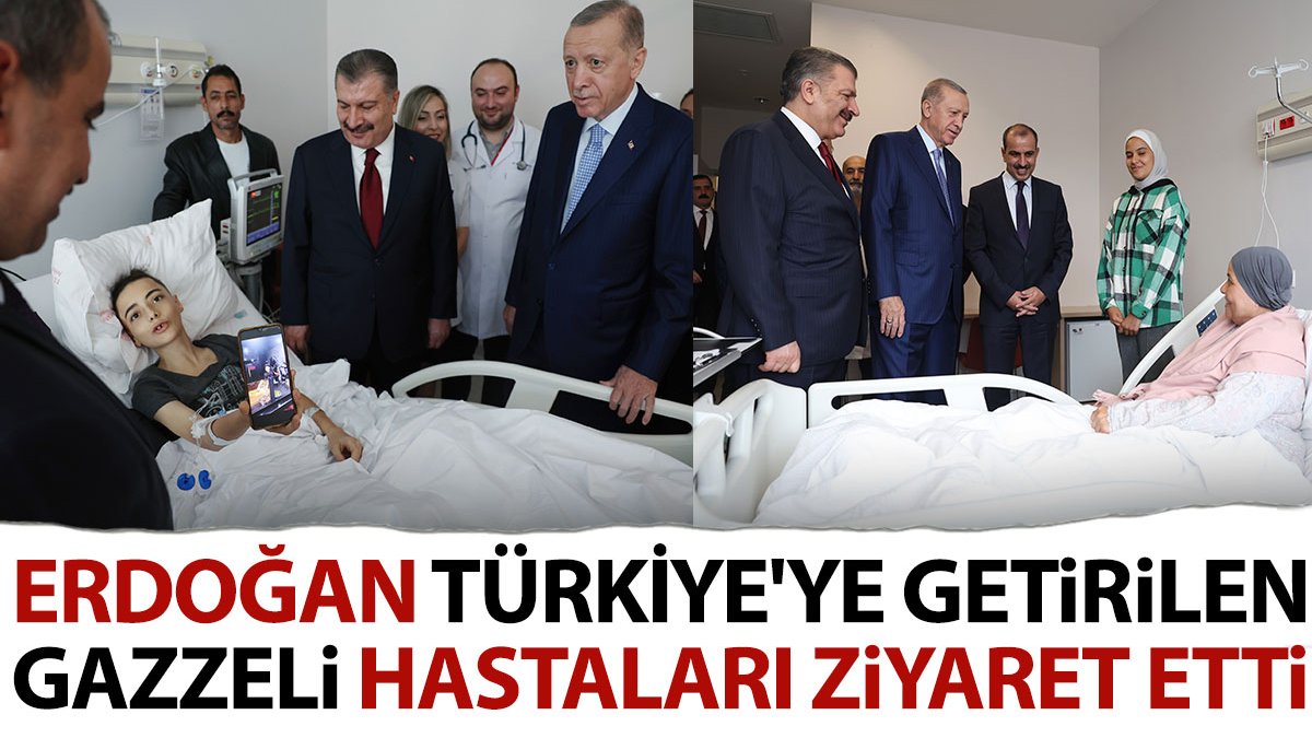 Erdoğan Türkiye'ye getirilen Gazzeli hastaları ziyaret etti