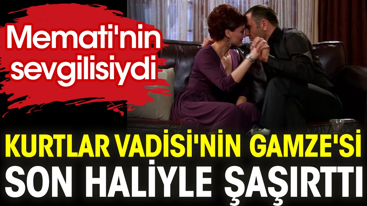 Kurtlar Vadisi'nin Gamze'si Didem Taslan son haliyle şaşırttı. Memati'nin sevgilisiydi