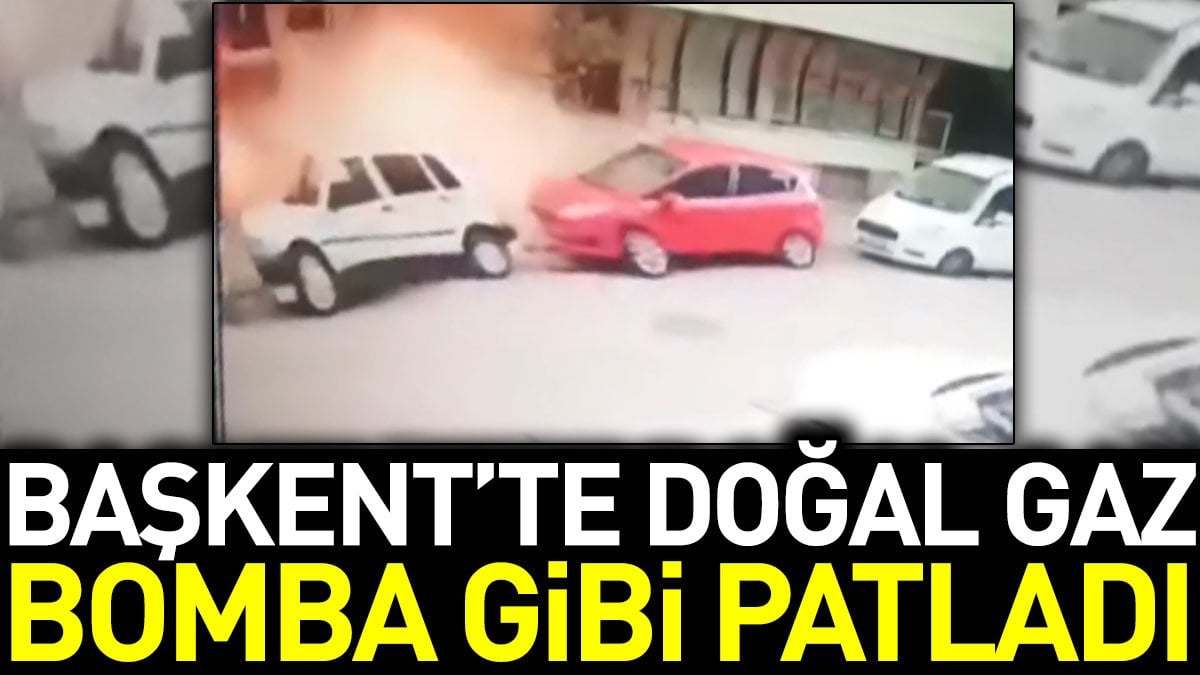 Başkent'te doğal gaz bomba gibi patladı