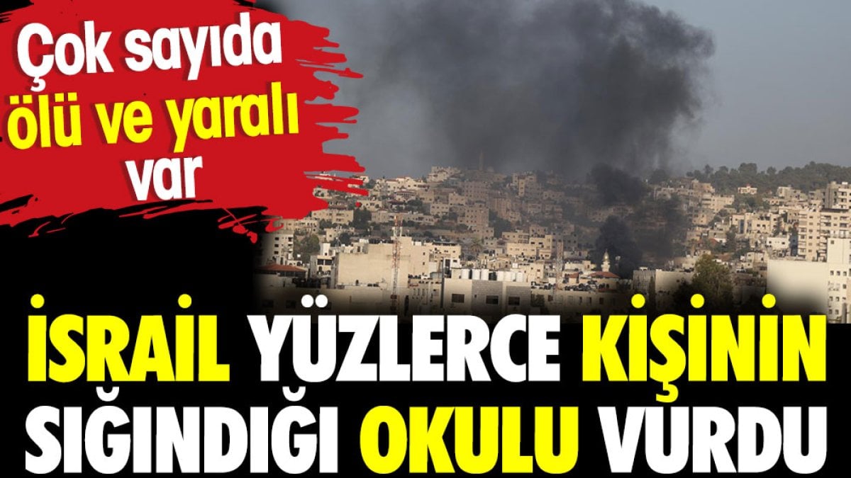 İsrail yüzlerce kişinin sığındığı okulu vurdu: Çok sayıda ölü var