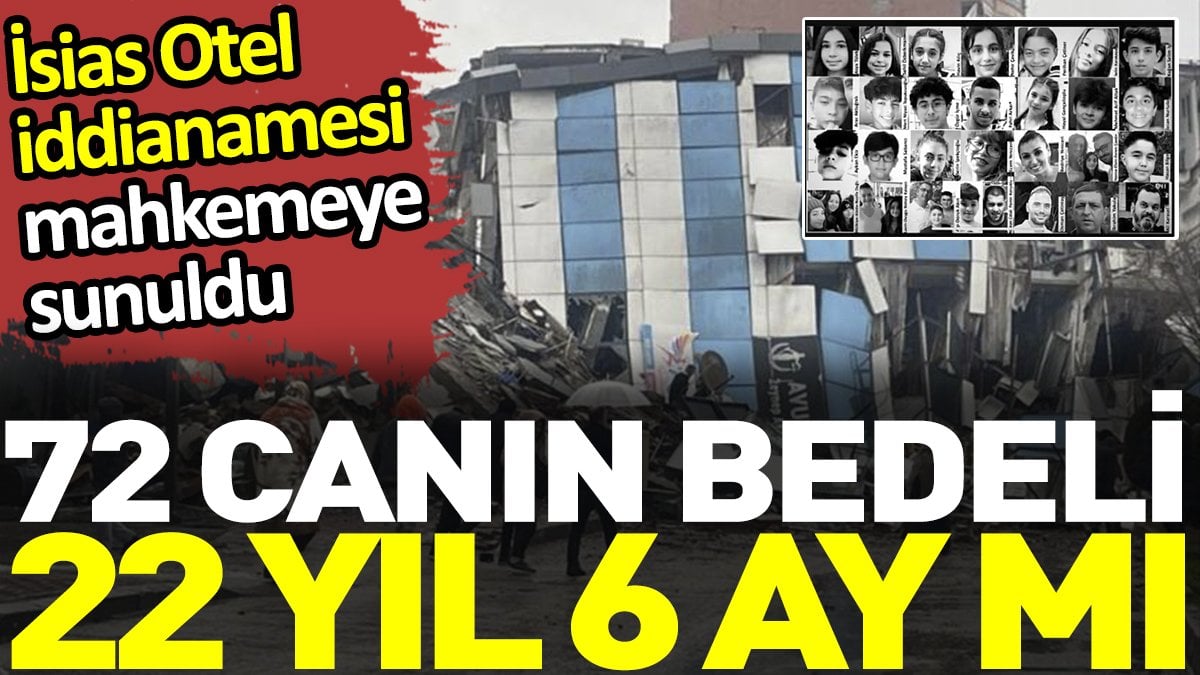 72 canın bedeli, 22 yıl 6 ay mı