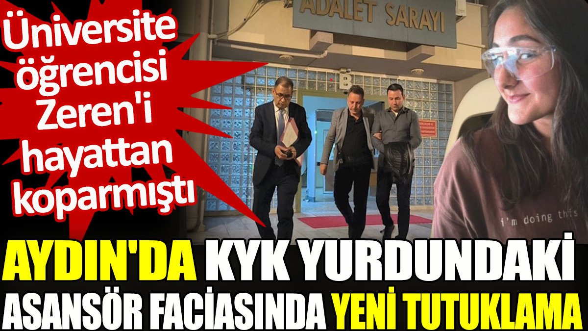 Aydın'da KYK yurdundaki asansör faciasında yeni tutuklama
