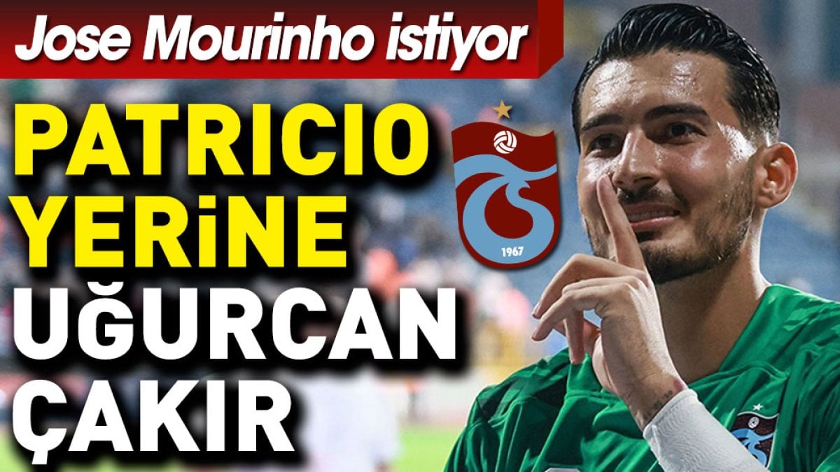 Roma Uğurcan Çakır'ın peşinde. Rui Patricio yerine Uğurcan